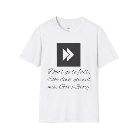 Don't Go To Fast T-Shirt