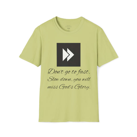 Don't Go To Fast T-Shirt