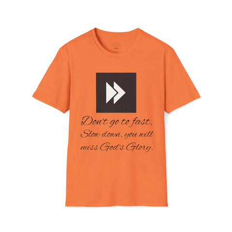 Don't Go To Fast T-Shirt