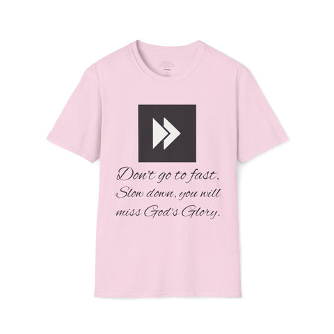 Don't Go To Fast T-Shirt